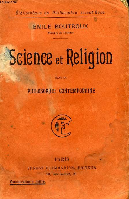 SCIENCE ET RELIGION DANS LA PHILOSOPHIE CONTEMPORAINE. COLLECTION : BIBLIOTHEQUE DE PHILOSOPHIE SCIENTIFIQUE.