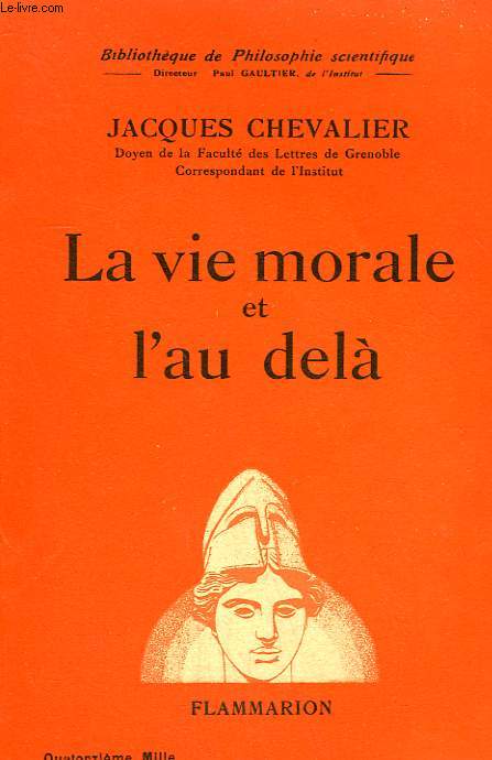 LA VIE MORALE ET L'AU DELA. COLLECTION : BIBLIOTHEQUE DE PHILOSOPHIE SCIENTIFIQUE.