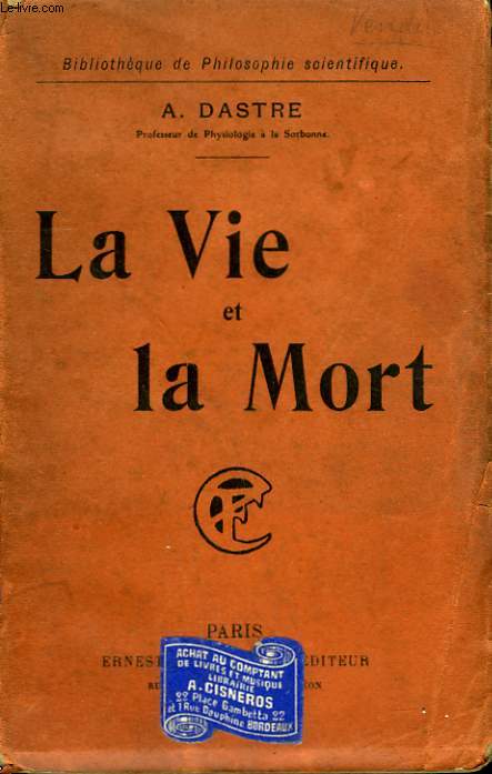 LA VIE ET LA MORT. COLLECTION : BIBLIOTHEQUE DE PHILOSOPHIE SCIENTIFIQUE.