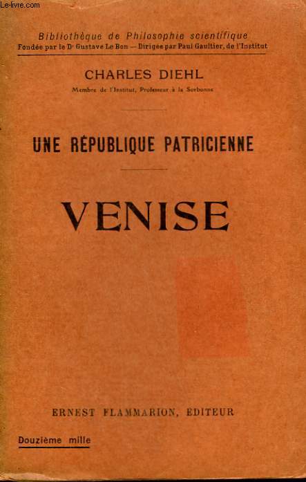 UNE REPUBLIQUE PATRICIENNE. VENISE. COLLECTION : BIBLIOTHEQUE DE PHILOSOPHIE SCIENTIFIQUE.