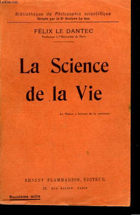 LA SCIENCE DE LA VIE. COLLECTION : BIBLIOTHEQUE DE PHILOSOPHIE SCIENTIFIQUE.