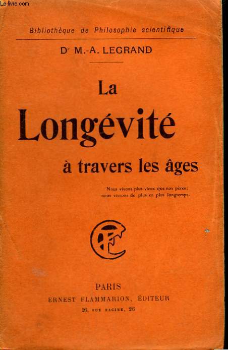 LA LONGEVITE A TRAVERS LES AGES. COLLECTION : BIBLIOTHEQUE DE PHILOSOPHIE SCIENTIFIQUE.