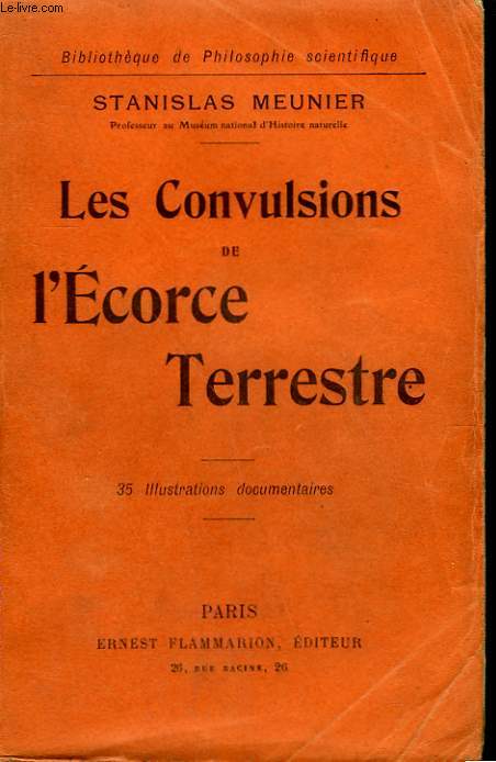 LES CONVULSIONS DE L'ECORCE TERRESTRE. COLLECTION : BIBLIOTHEQUE DE PHILOSOPHIE SCIENTIFIQUE.