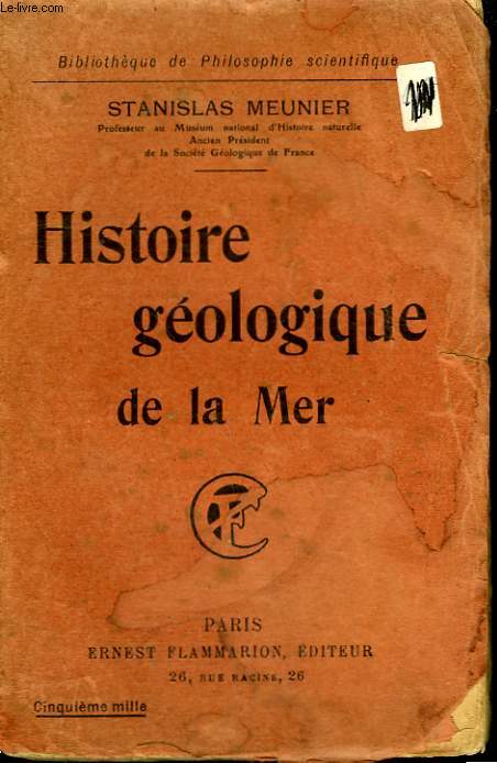 HISTOIRE GEOLOGIQUE DE LA MER. COLLECTION : BIBLIOTHEQUE DE PHILOSOPHIE SCIENTIFIQUE.