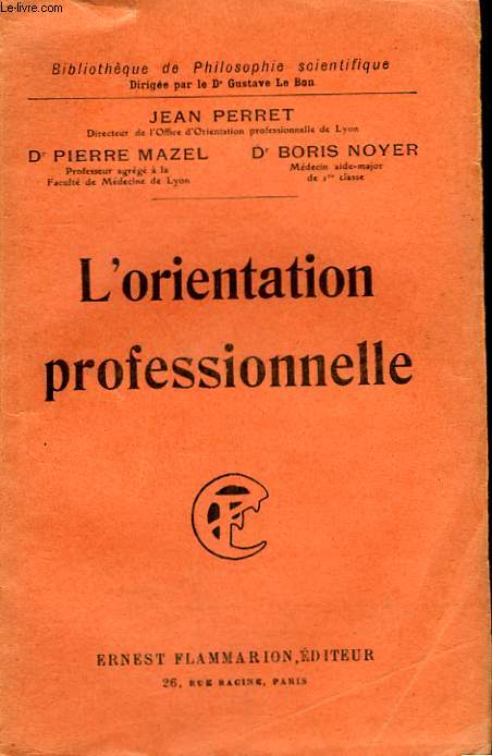 L'ORIENTATION PROFESSIONNELLE. COLLECTION : BIBLIOTHEQUE DE PHILOSOPHIE SCIENTIFIQUE.