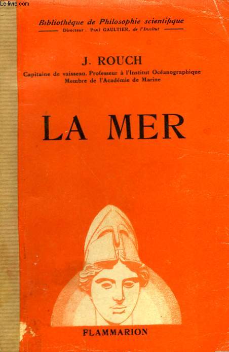 LA MER. COLLECTION : BIBLIOTHEQUE DE PHILOSOPHIE SCIENTIFIQUE.