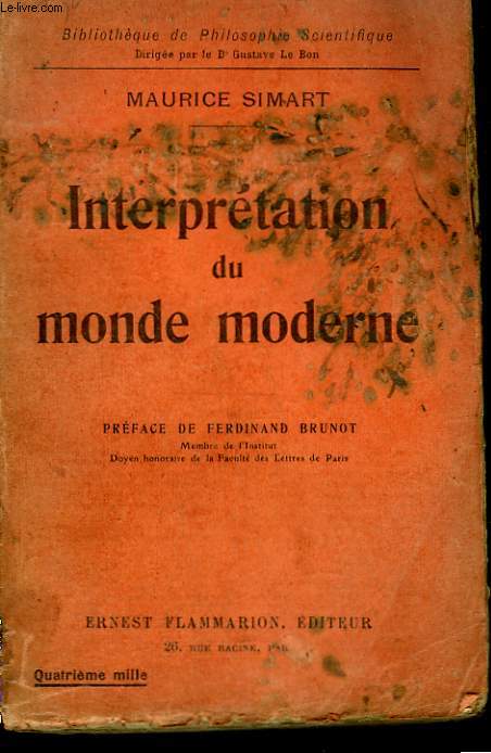 INTERPRETATION DU MONDE MODERNE. COLLECTION : BIBLIOTHEQUE DE PHILOSOPHIE SCIENTIFIQUE.