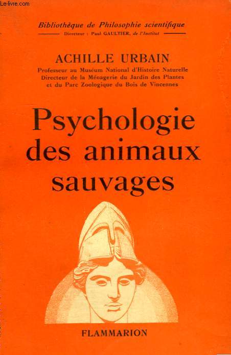 PSYCHOLOGIE DES ANIMAUX SAUVAGES. COLLECTION : BIBLIOTHEQUE DE PHILOSOPHIE SCIENTIFIQUE.