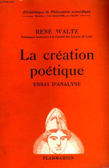 LA CREATION POETIQUE. ESSAI D'ANALYSE. COLLECTION : BIBLIOTHEQUE DE PHILOSOPHIE SCIENTIFIQUE.