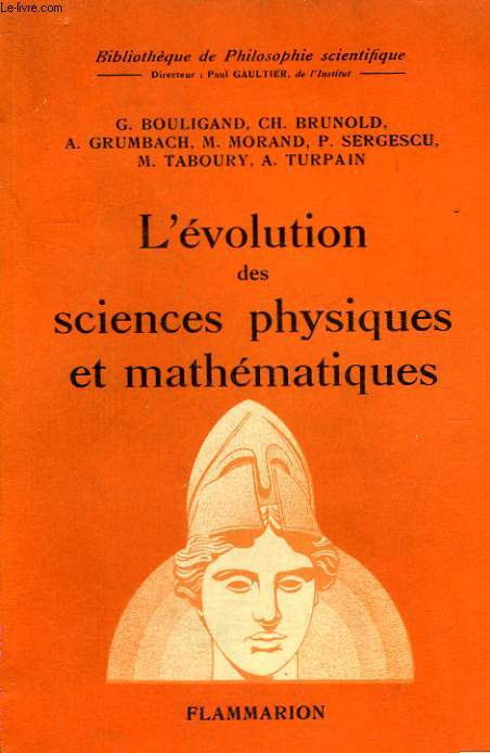 L'EVOLUTION DES SCIENCES PHYSIQUES ET MATHEMATIQUES. COLLECTION : BIBLIOTHEQUE DE PHILOSOPHIE SCIENTIFIQUE.