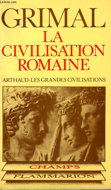 LA CIVILISATION ROMAINE. COLLECTION CHAMP N 101