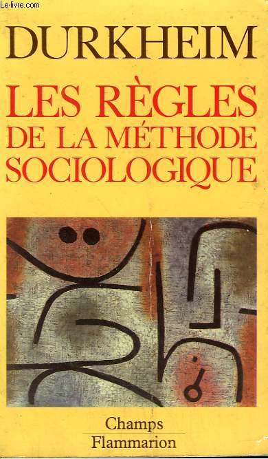 LES REGLES DE LA METHODE SOCIOLOGIQUE. COLLECTION CHAMP N° 198