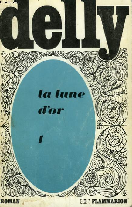 LA LUNE D'OR. TOME 1. COLLECTION : DELLY.