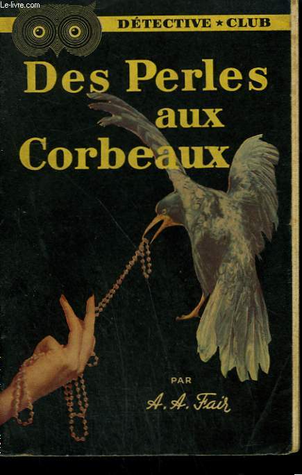 DES PERLES AUX CORBEAUX. COLLECTION DETECTIVE CLUB N 47