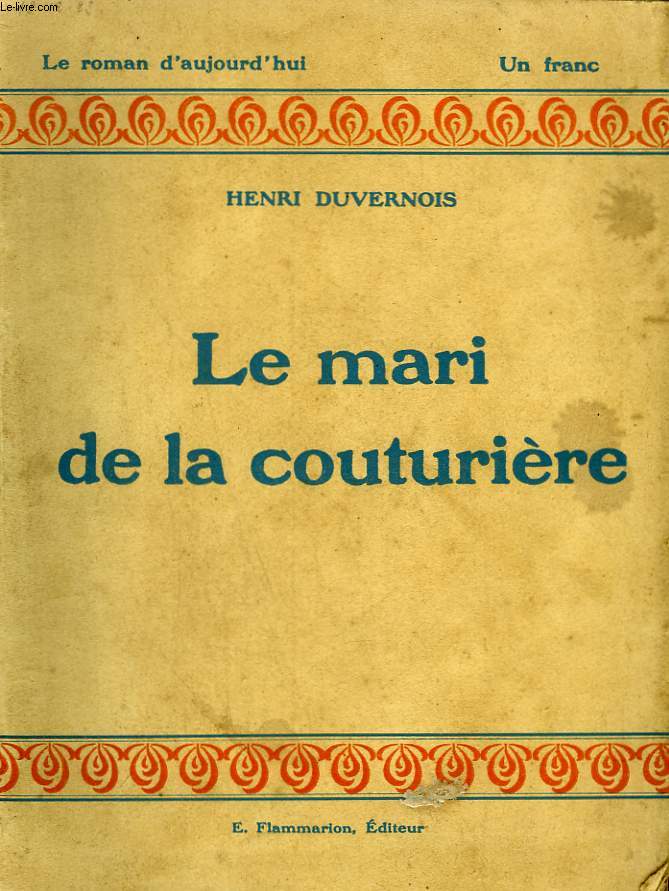 LE MARI DE LA COUTURIERE. COLLECTION : LE ROMAN D'AUJOURD'HUI N 5