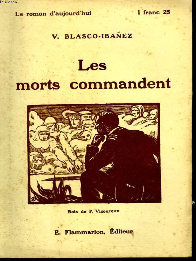 LES MORTS COMMANDENT. COLLECTION : LE ROMAN D'AUJOURD'HUI N 26.