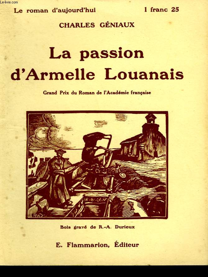 LA PASSION D'ARMELLE LOUANAIS. COLLECTION : LE ROMAN D'AUJOURD'HUI N 29