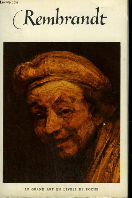 REMBRANDT ( 1606 - 1669 ). COLLECTION : LE GRAND ART EN LIVRES DE POCHE N 36