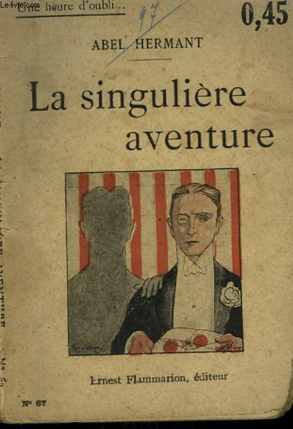 LA SINGULIERE AVENTURE. COLLECTION : UNE HEURE D'OUBLI N 67