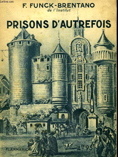 PRISONS D'AUTREFOIS. COLLECTION : HIER ET AUJOURD'HUI.