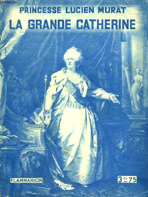 LA GRANDE CATHERINE. COLLECTION : HIER ET AUJOURD'HUI.