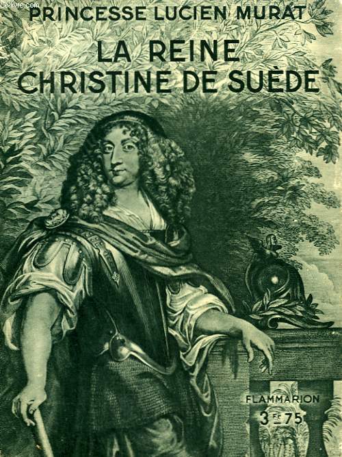 LA REINE CHRISTINE DE SUEDE. COLLECTION : HIER ET AUJOURD'HUI.
