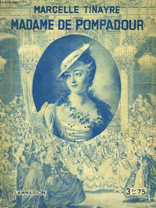 MADAME DE POMPADOUR. COLLECTION : HIER ET AUJOURD'HUI.