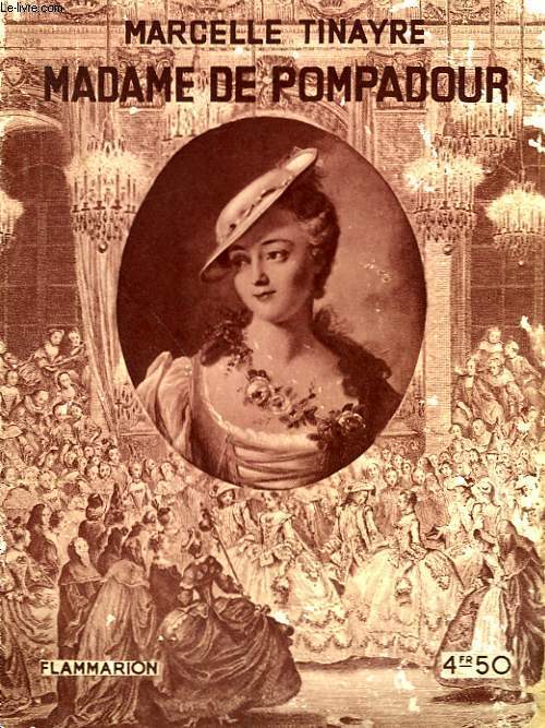 MADAME DE POMPADOUR. COLLECTION : HIER ET AUJOURD'HUI.