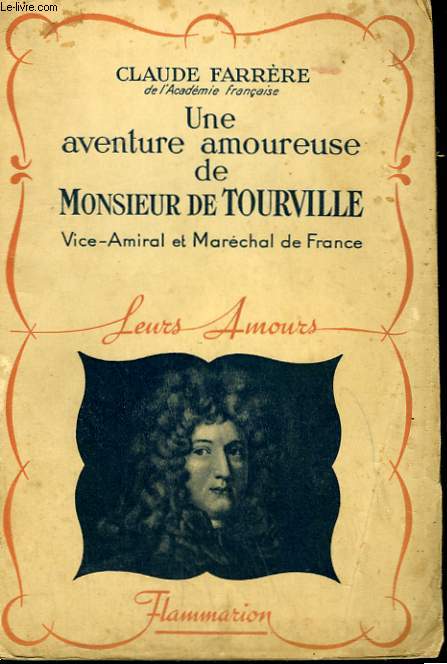 UNE AVENTURE AMOUREUSE DE MONSIEUR DE TOURVILLE. COLLECTION : LEURS AMOURS.