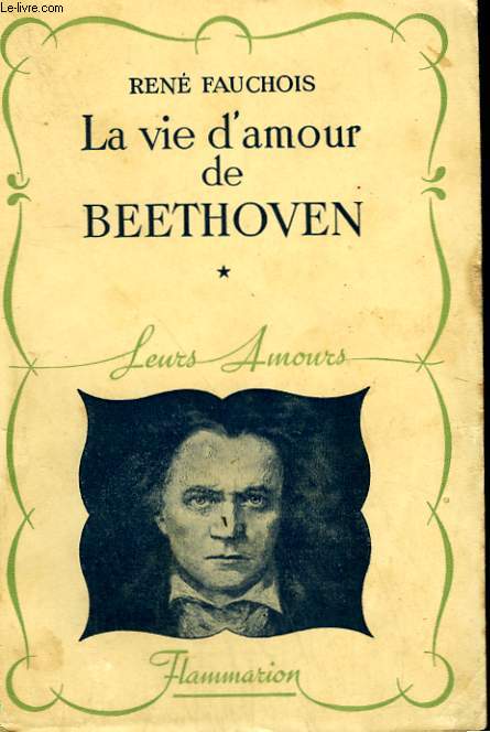 LA VIE AMOUREUSE DE BEETHOVEN. TOME 1. COLLECTION : LEURS AMOURS.