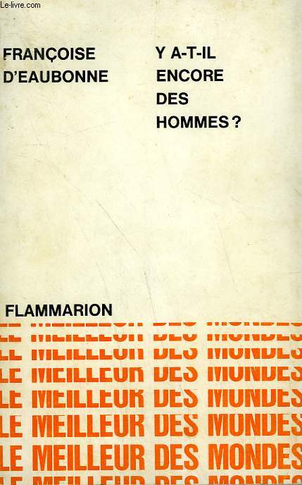 Y A T-IL ENCORE DES HOMMES ? COLLECTION : LE MEILLEUR DES MONDES.