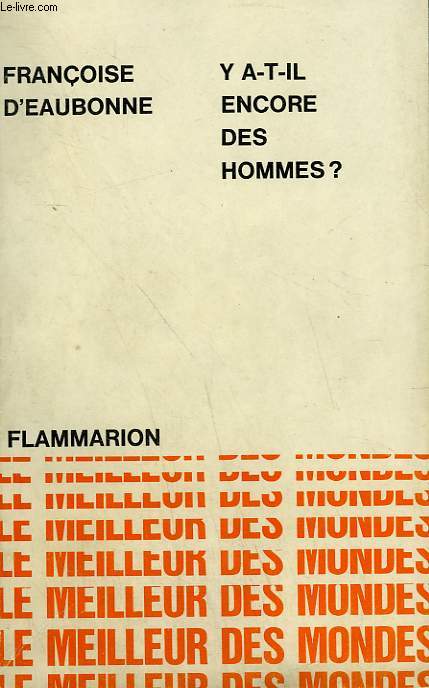 Y A T-IL ENCORE DES HOMMES ? COLLECTION : LE MEILLEUR DES MONDES.