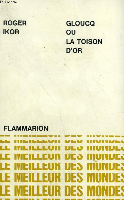 GLOUCQ OU LA TOISON D'OR. CONTE VERT. COLLECTION : LE MEILLEUR DES MONDES.