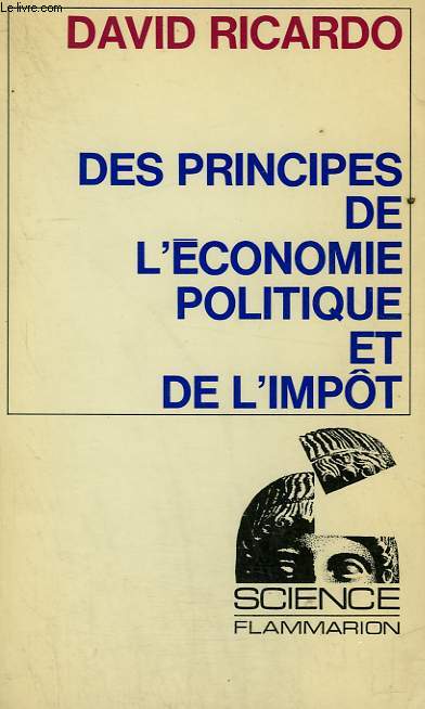 DES PRINCIPES DE L'ECONOMIE POLITIQUE ET DE L'IMPOT. COLLECTION : SCIENCE.