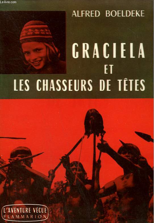 GRACIELA ET LES CHASSEURS DE TETES. COLLECTION : L'AVENTURE VECUE.