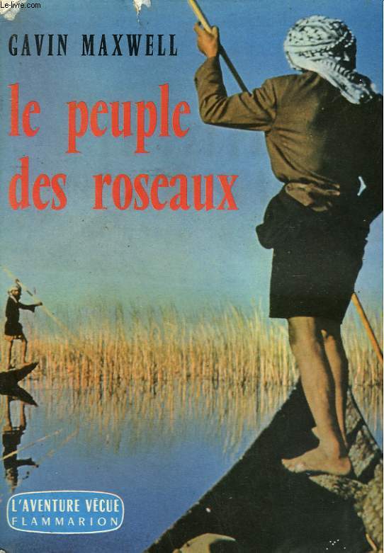 LE PEUPLE DES ROSEAUX. COLLECTION : L'AVENTURE VECUE.