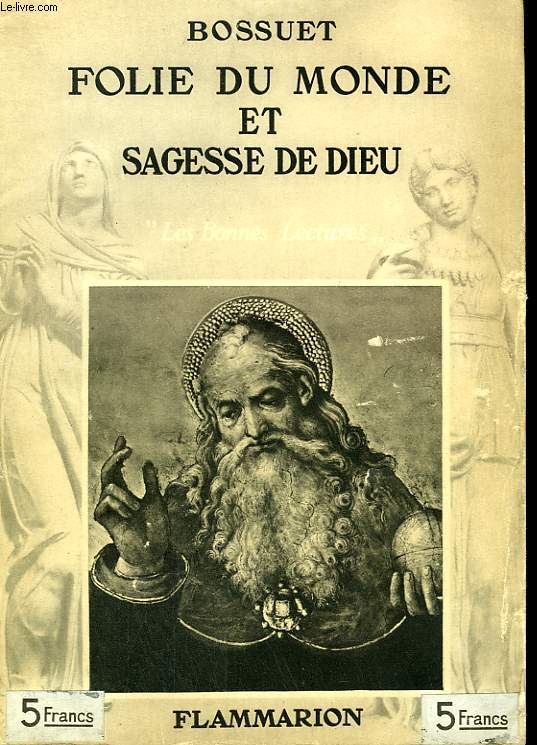 FOLIE DU MONDE ET SAGESSE DE DIEU. COLLECTION : LES BONNES LECTURES.