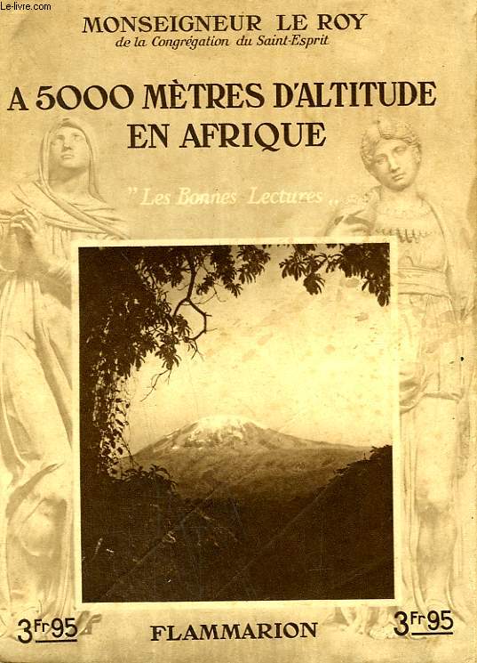 A 5000 METRES D'ALTITUDE EN AFRIQUE. COLLECTION : LES BONNES LECTURES.