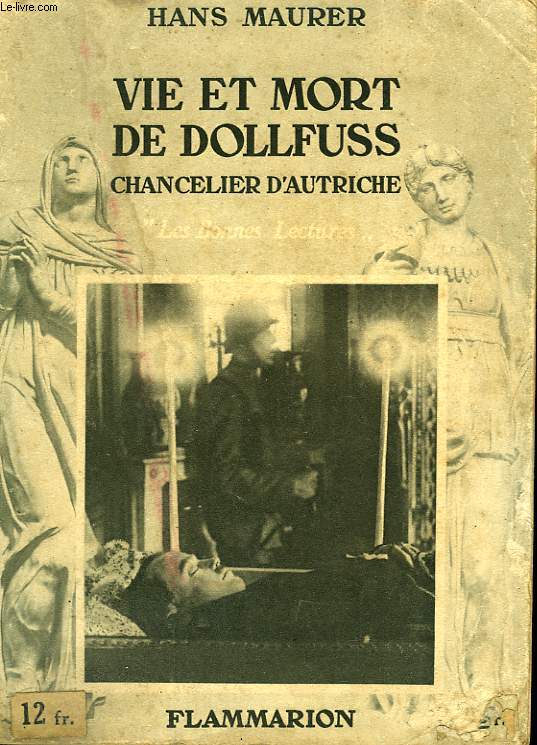 VIE ET MORT DE DOLLFUSS. CHANCELIER D'AUTRICHE. COLLECTION : LES BONNES LECTURES.