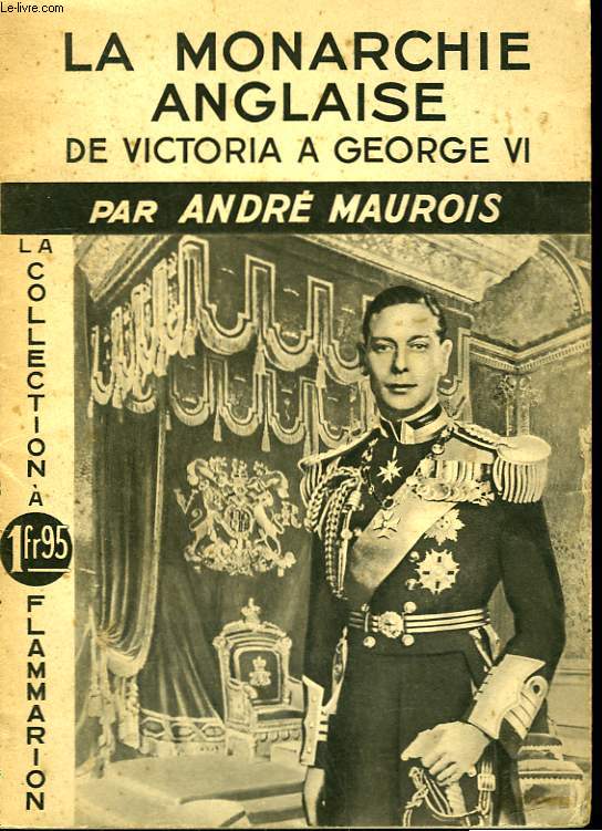 LA MONARCHIE ANGLAISE DE VICTORIA A GEORGE VI. LA COLLECTION A 1FR95.