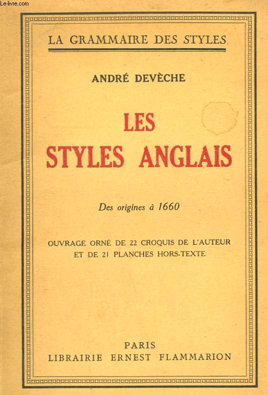 LES STYLES ANGLAIS. DES ORIGINES A 1660. COLLECTION : LA GRAMMAIRE DES STYLES.