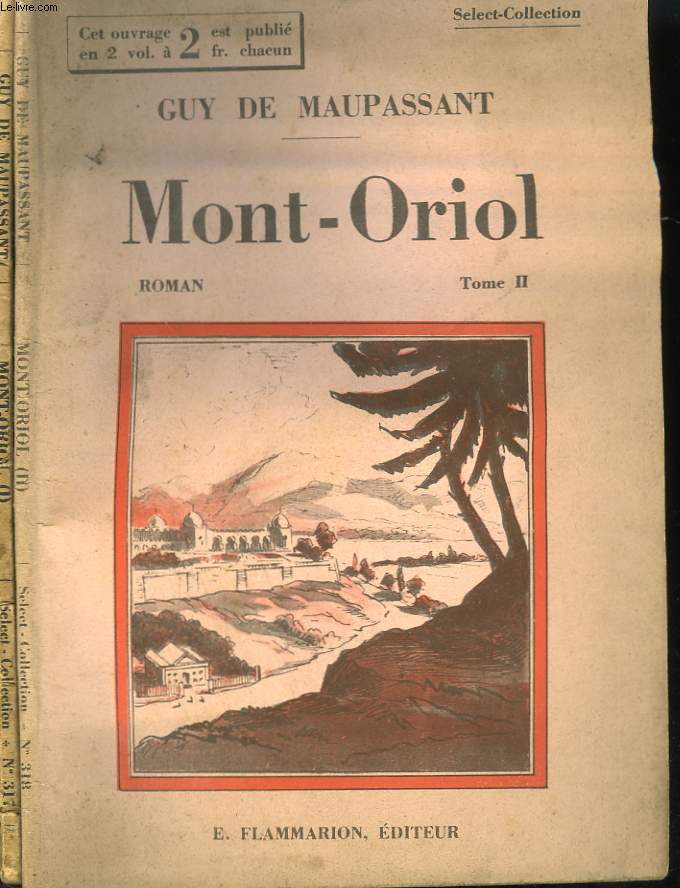 MONT-ORIOL. EN 2 TOMES. COLLECTION : SELECT COLLECTION N 317 + 318.