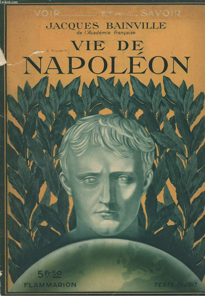 VIE DE NAPOLEON. COLLECTION : VOIR ET SAVOIR.