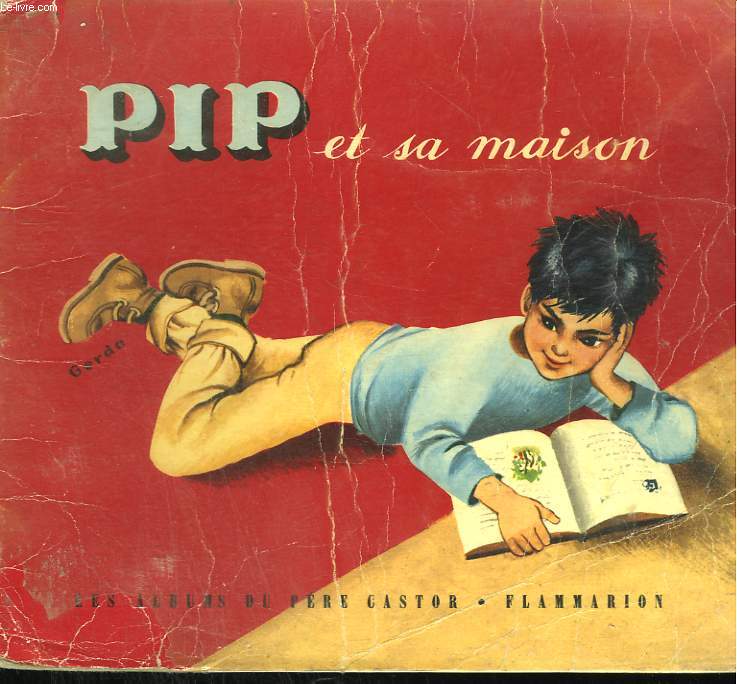 PIP ET SA MAISON. LES ALBUMS DU PERE CASTOR.