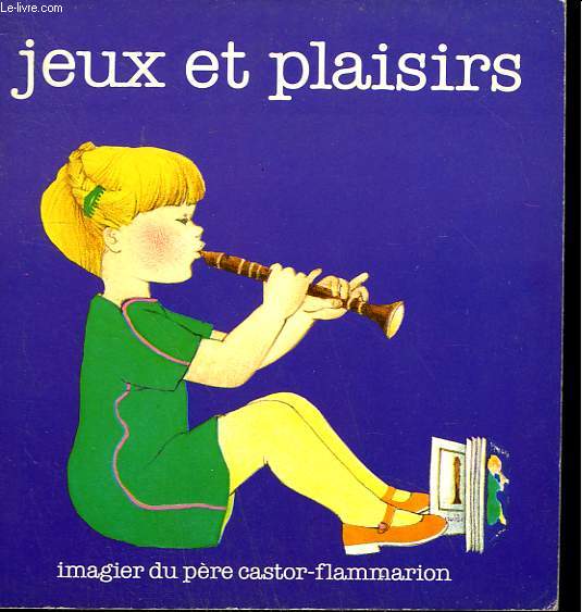 JEUX ET PLAISIRS. IMAGIER DU PERE CASTOR.