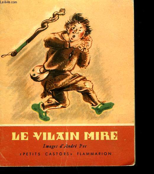 LE VILAIN MIRE. IMAGERIES SUR UN VIEUX FABLIAU. LES PETITS CASTORS.