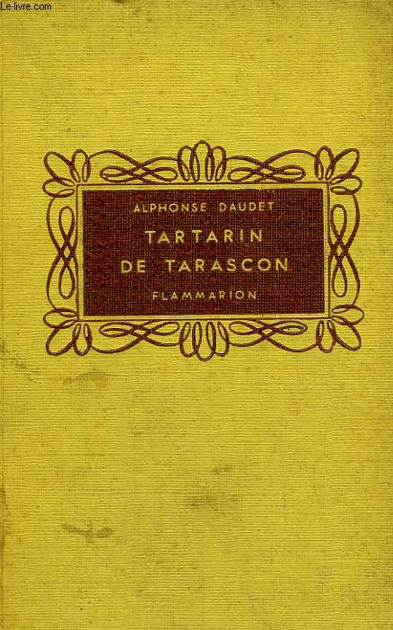 AVENTURES PRODIGIEUSES DE TARTARIN DE TARASCON. COLLECTION FLAMMARION.