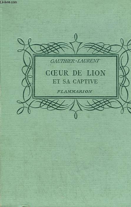 COEUR DE LION ET SA CAPTIVE. COLLECTION : POUR LES JEUNES.