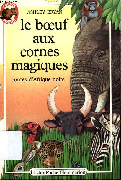 LE BOEUF AUX CORNES MAGIQUES. CONTES D'AFRIQUE NOIRE. COLLECTION CASTOR POCHE N 169