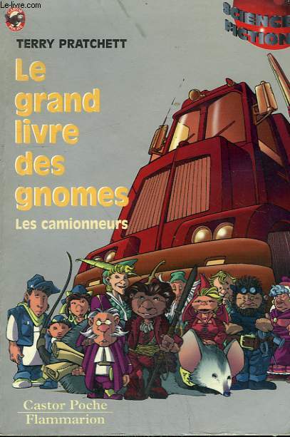 LE GRAND LIVRE DES GNOMES. LES CAMIONNEURS. COLLECTION CASTOR POCHE N 608